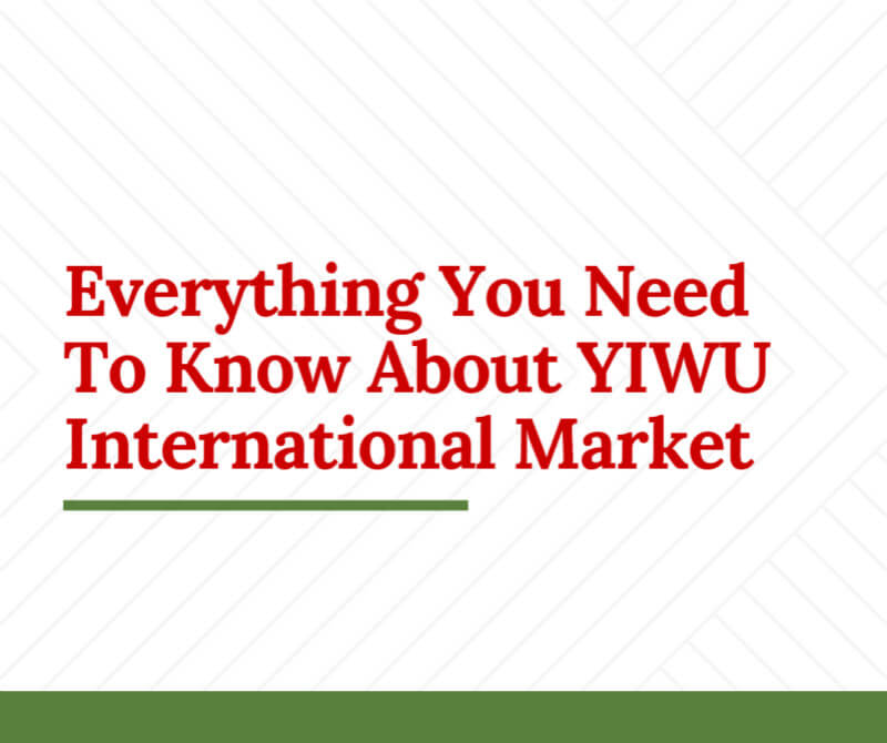 Everything You Need To Know About YIWU International Market