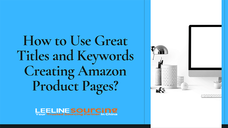 How to Use Great Titles and Keywords Creating Amazon Product Pages 1