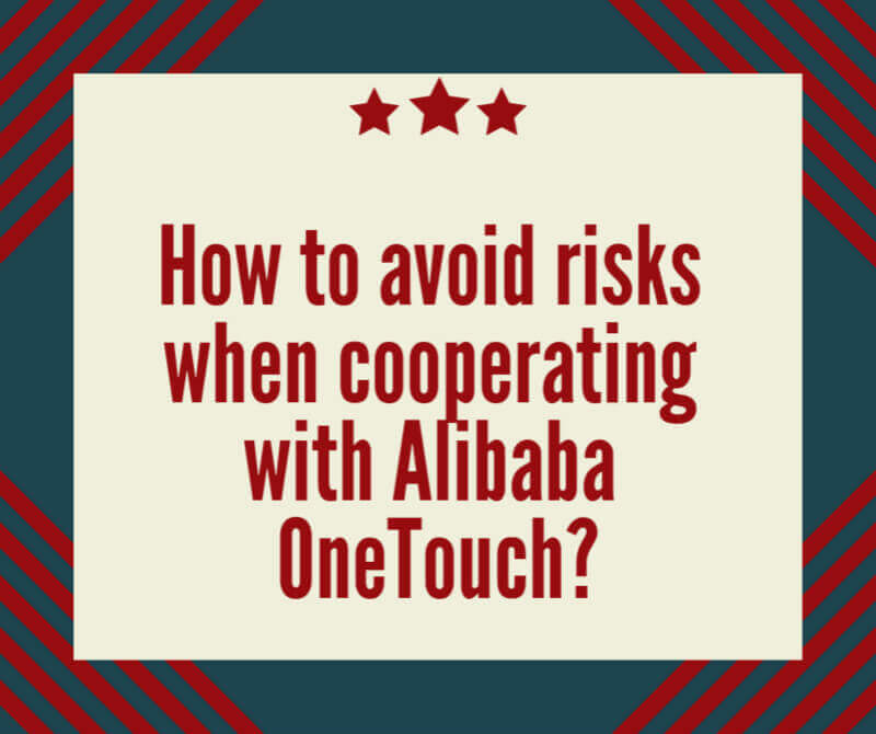 How to avoid risks when cooperating with Alibaba OneTouch