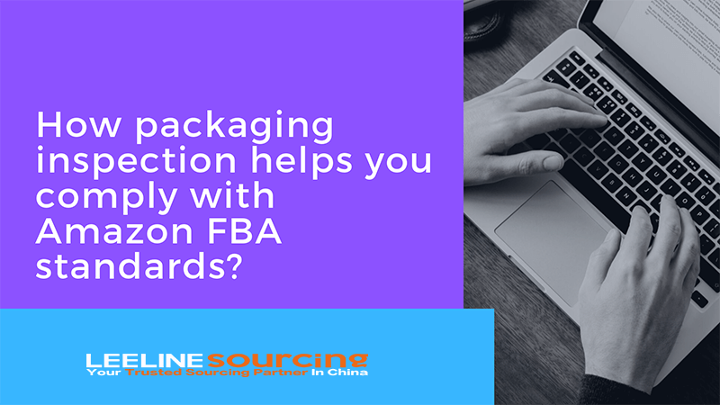 How packaging inspection helps you comply with Amazon FBA standards