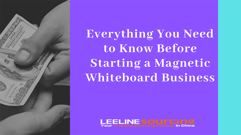 Everything You Need to Know Before Starting a Magnetic Whiteboard Business