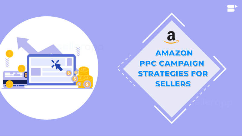 Amazon PPC Campaign Strategies for Sellers