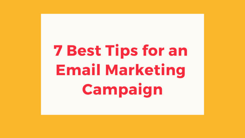 7 Best Tips for an Email Marketing Campaign