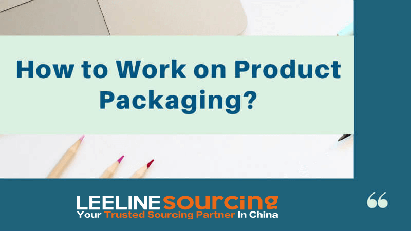 How to Work on Product Packaging