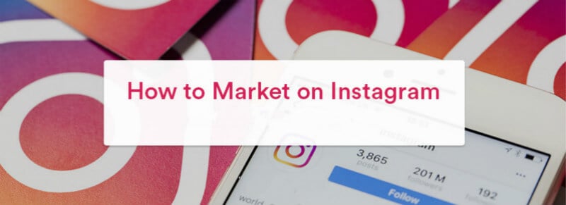 How to Market on Instagram for Your Business 1