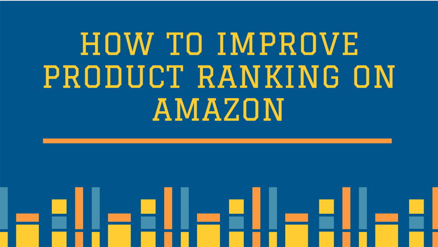 How to Improve Product Ranking on Amazon