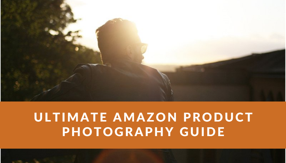 Ultimate Amazon Product Photography Guide