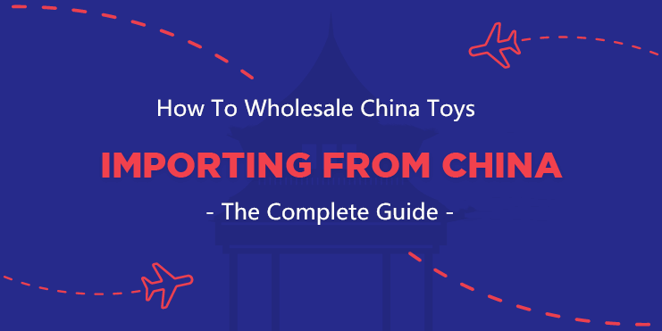 How To Wholesale China Toys