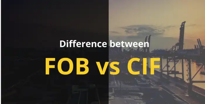 FOB vs CIF: what’s the difference
