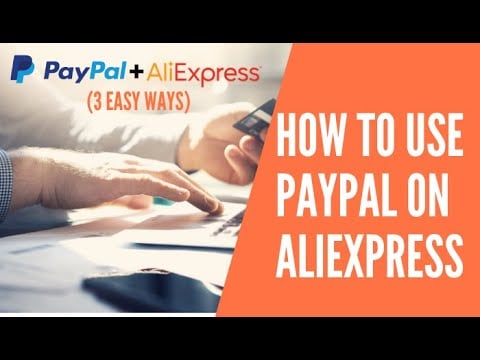 Best 5 Steps To Use Paypal On Aliexpress Safely In 2023
