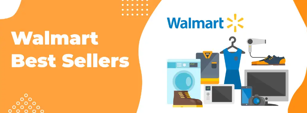 11+ Walmart Best Selling Items: Find Your Top Product [Jan 2024 ]