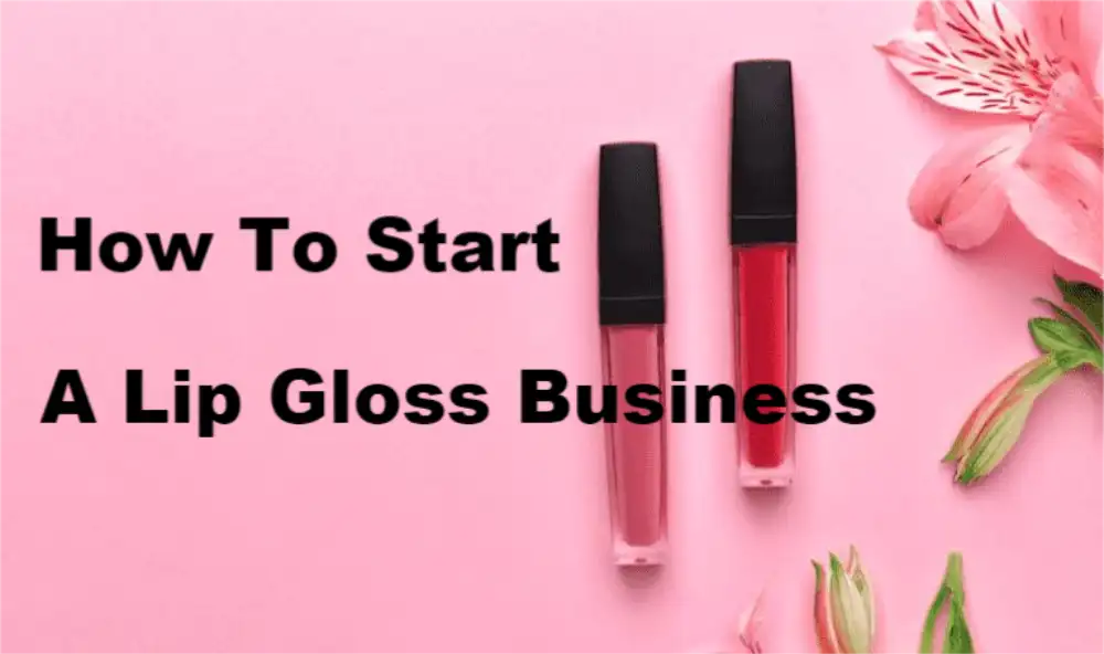 Start a lip gloss business