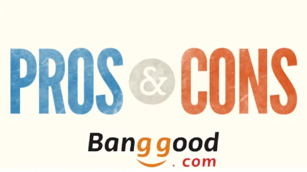 Pros and Cons of Banggood