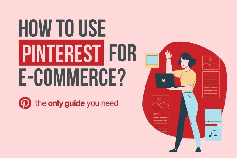 Driving Pinterest Traffic To Your eCommerce Site