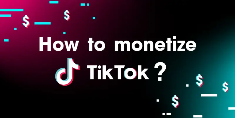 How To Monetize TikTok
