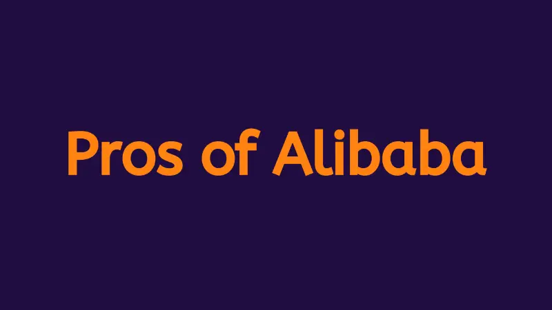 Pros And Cons Of Choosing Alibaba  