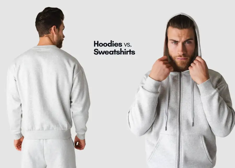 Style Considerations of Sweatshirt Vs Hoodie​
