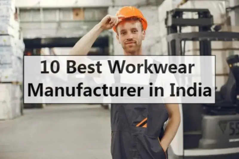 Best Workwear Manufacturer In India​